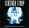 Leaether Strip - Penetrate The Satanic Citizen