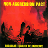 Non-Aggression Pact - Broadcast Quality Belligerence